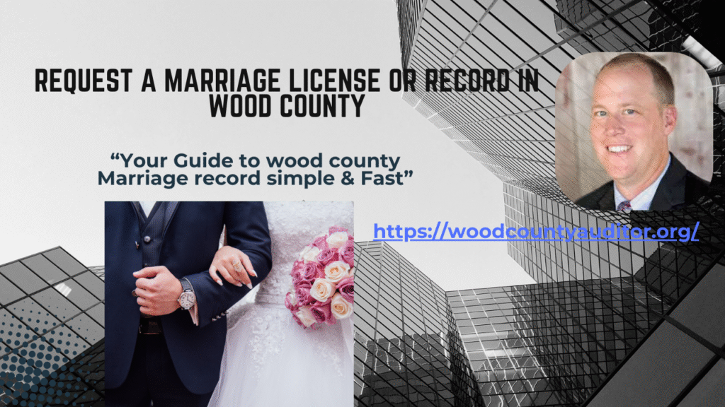 Marriage license and record request guide for Wood County
