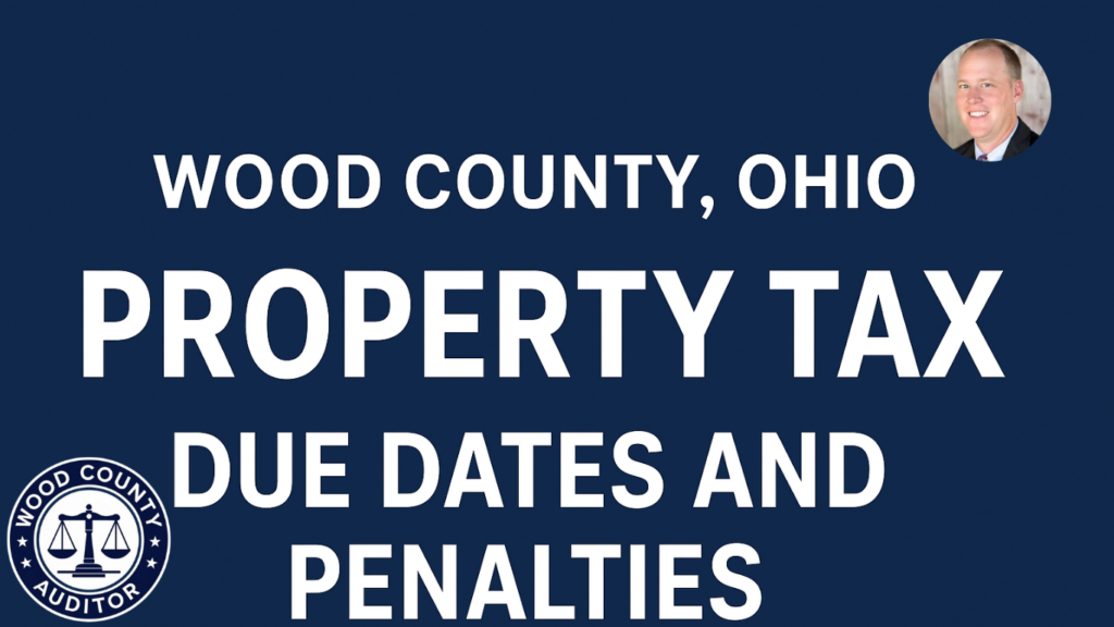 Wood County, Ohio property tax due dates and penalties